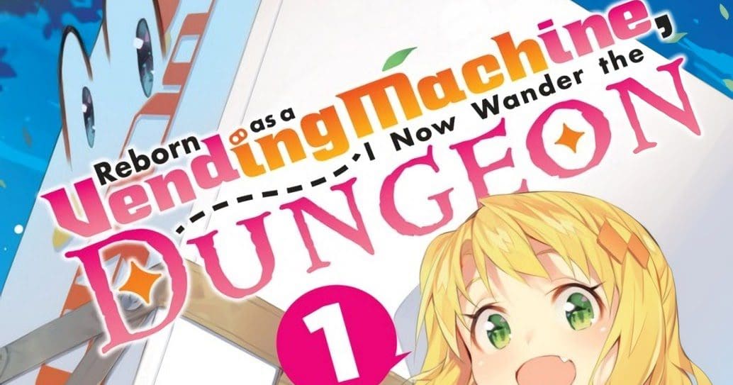 Reborn as a Vending Machine, Now I Wander the Dungeon, Vol. 1 – Light Novel Review