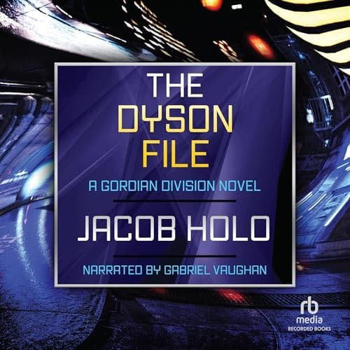 New Audiobook Alert: The Dyson File (Gordian Division #5) is Here! 🎧🚀