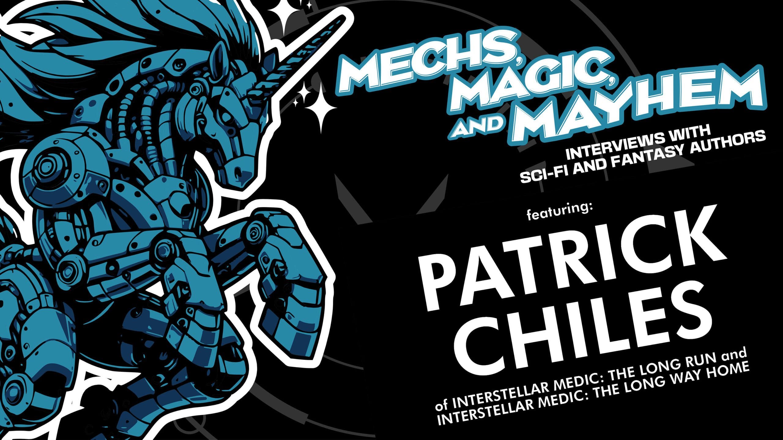 SATURDAY! MECHS, MAGIC, and MAYHEM (formerly Author Q and A) – Featuring PATRICK CHILES